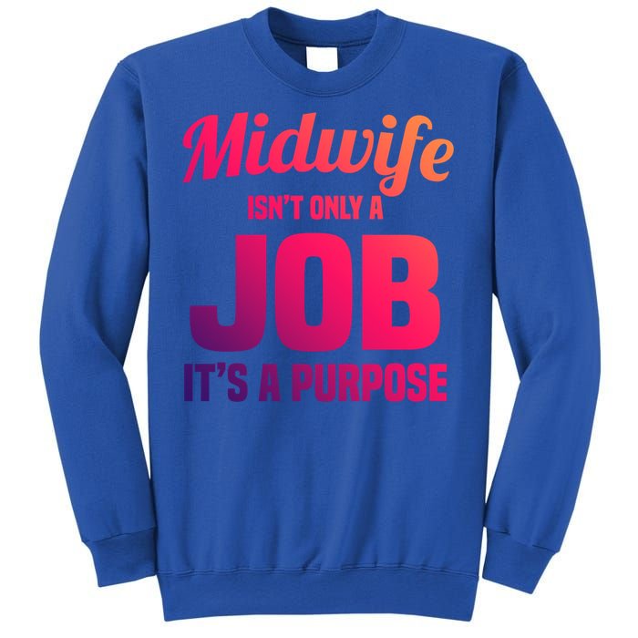 Midwife Healthcare Worker Labour Birth Job Purpose Gift Sweatshirt