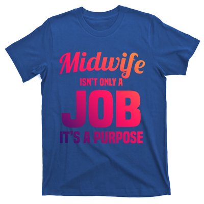 Midwife Healthcare Worker Labour Birth Job Purpose Gift T-Shirt