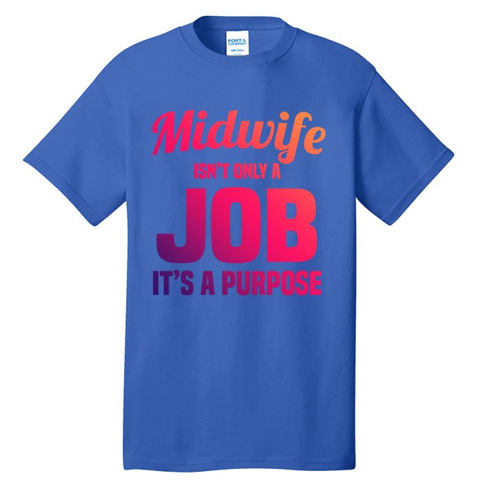 Midwife Healthcare Worker Labour Birth Job Purpose Gift Tall T-Shirt