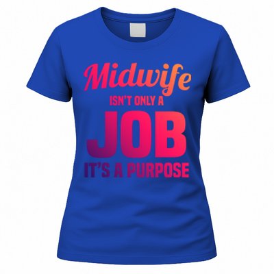 Midwife Healthcare Worker Labour Birth Job Purpose Gift Women's T-Shirt