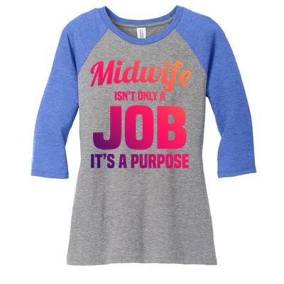 Midwife Healthcare Worker Labour Birth Job Purpose Gift Women's Tri-Blend 3/4-Sleeve Raglan Shirt