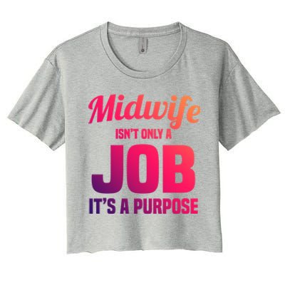 Midwife Healthcare Worker Labour Birth Job Purpose Gift Women's Crop Top Tee