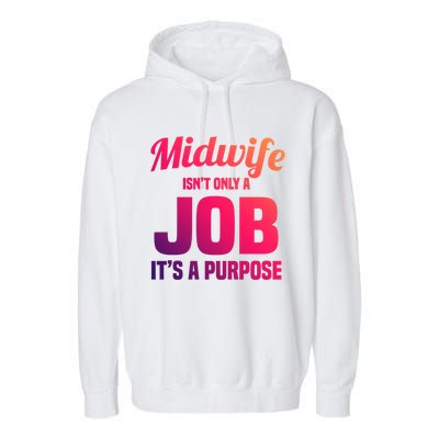 Midwife Healthcare Worker Labour Birth Job Purpose Gift Garment-Dyed Fleece Hoodie