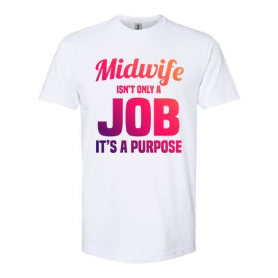 Midwife Healthcare Worker Labour Birth Job Purpose Gift Softstyle CVC T-Shirt