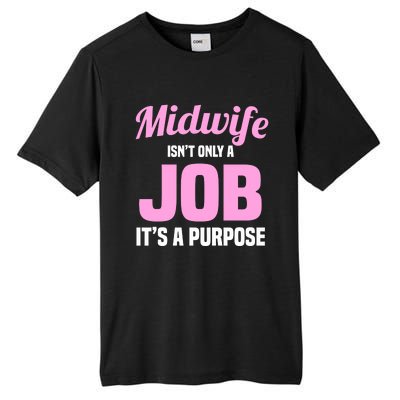 Midwife Healthcare Worker Labour Birth Job Purpose Gift Tall Fusion ChromaSoft Performance T-Shirt