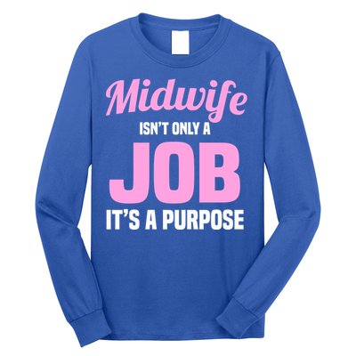 Midwife Healthcare Worker Labour Birth Job Purpose Gift Long Sleeve Shirt