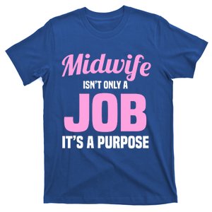 Midwife Healthcare Worker Labour Birth Job Purpose Gift T-Shirt