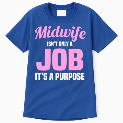 Midwife Healthcare Worker Labour Birth Job Purpose Gift Tall T-Shirt