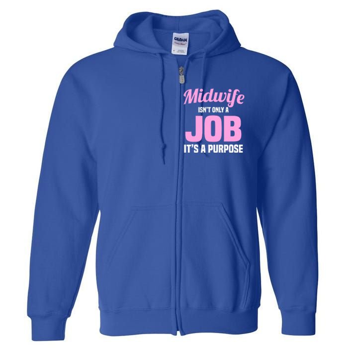 Midwife Healthcare Worker Labour Birth Job Purpose Gift Full Zip Hoodie