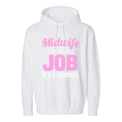 Midwife Healthcare Worker Labour Birth Job Purpose Gift Garment-Dyed Fleece Hoodie