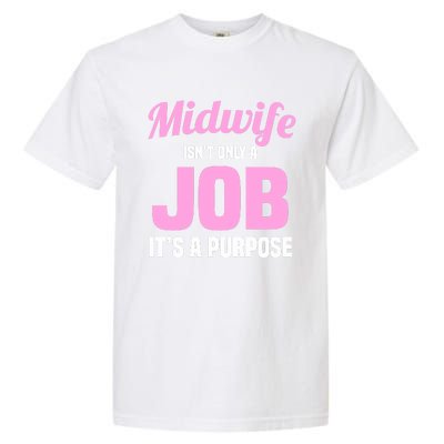 Midwife Healthcare Worker Labour Birth Job Purpose Gift Garment-Dyed Heavyweight T-Shirt