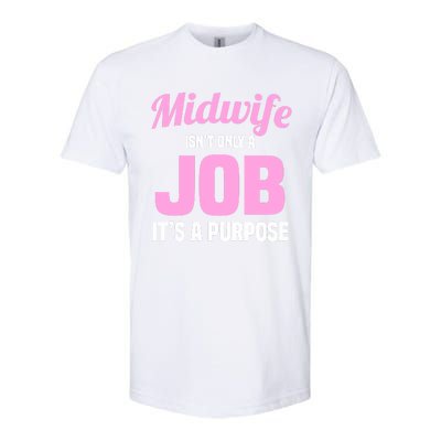 Midwife Healthcare Worker Labour Birth Job Purpose Gift Softstyle CVC T-Shirt