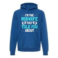 Midwife Healthcare Worker Obstetrician Labour Birth Gift Premium Hoodie