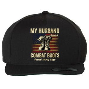 My Husband Wears Combat Boots Proud Army Wife Veteran Day Funny Gift Wool Snapback Cap