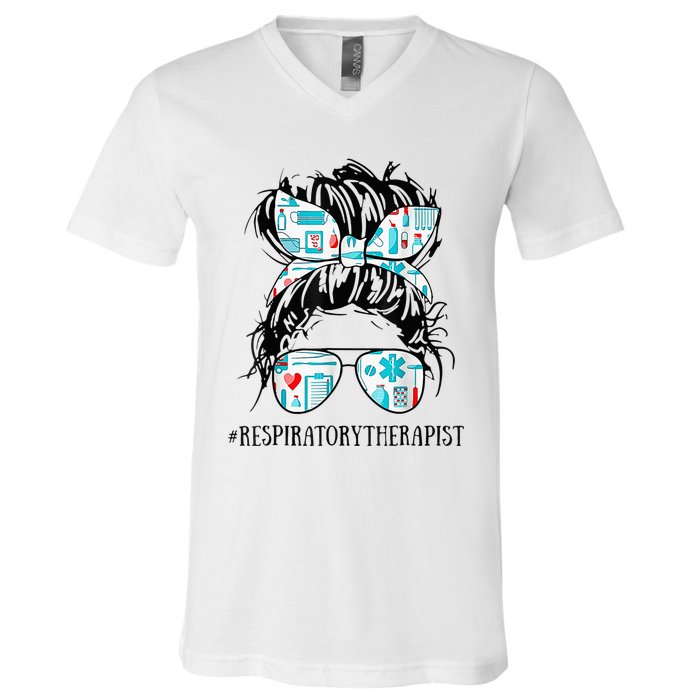 Messy Hair Woman Bun Respiratory Therapist Nurse Life V-Neck T-Shirt