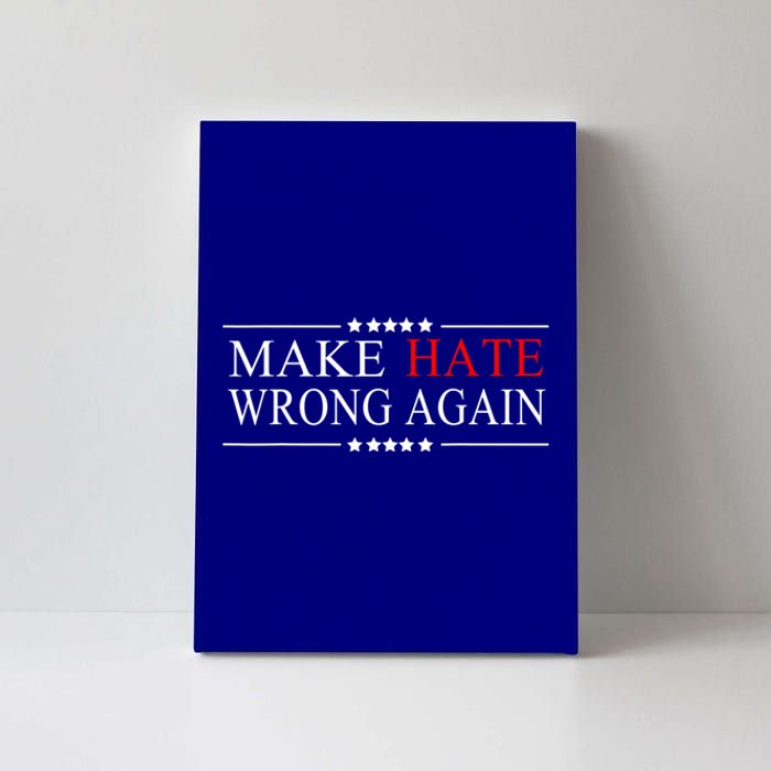 Make Hate Wrong Again Anti Trump Political Canvas