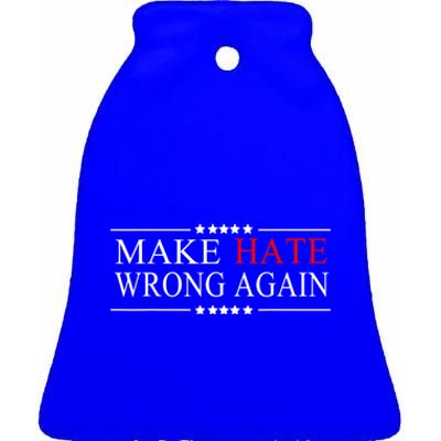 Make Hate Wrong Again Anti Trump Political Ceramic Bell Ornament