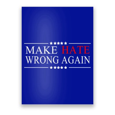 Make Hate Wrong Again Anti Trump Political Poster