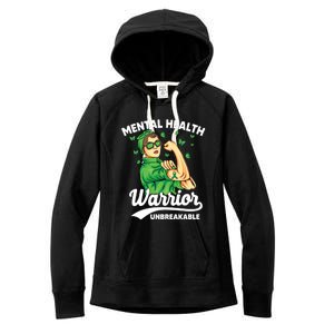 Mental Health Warrior Unbreakable Survivors Of Tal Health Gift Women's Fleece Hoodie