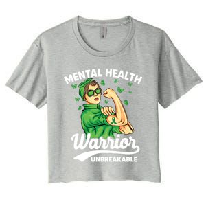 Mental Health Warrior Unbreakable Survivors Of Tal Health Gift Women's Crop Top Tee