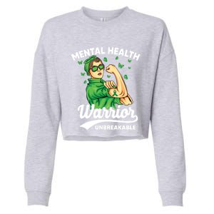 Mental Health Warrior Unbreakable Survivors Of Tal Health Gift Cropped Pullover Crew