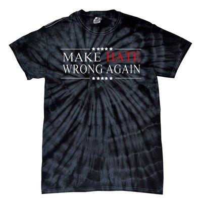 Make Hate Wrong Again Anti Trump Political Impeach Tie-Dye T-Shirt