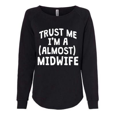 Midwife Healthcare Worker Labour Almost Obstetrician Gift Womens California Wash Sweatshirt