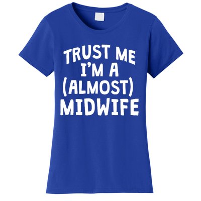 Midwife Healthcare Worker Labour Almost Obstetrician Gift Women's T-Shirt