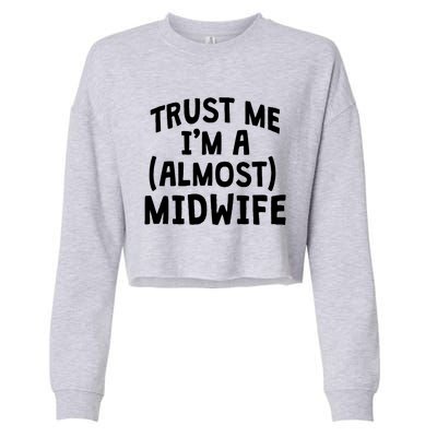 Midwife Healthcare Worker Labour Almost Obstetrician Gift Cropped Pullover Crew