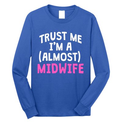 Midwife Healthcare Worker Labour Almost Obstetrician Cute Gift Long Sleeve Shirt