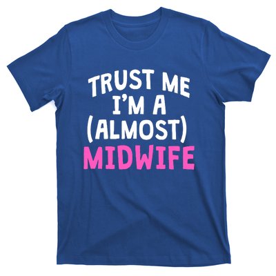 Midwife Healthcare Worker Labour Almost Obstetrician Cute Gift T-Shirt