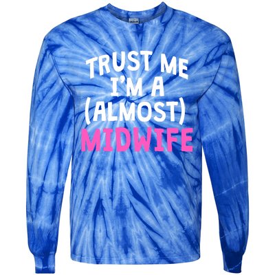 Midwife Healthcare Worker Labour Almost Obstetrician Cute Gift Tie-Dye Long Sleeve Shirt