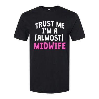 Midwife Healthcare Worker Labour Almost Obstetrician Cute Gift Softstyle CVC T-Shirt