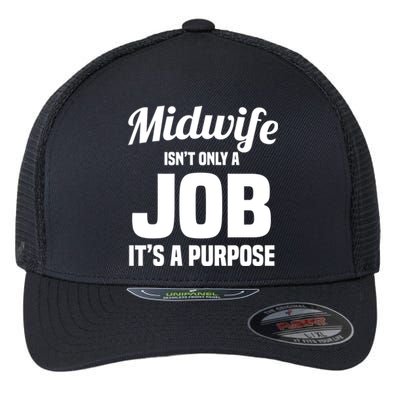 Midwife Healthcare Worker Labour Birth Job Purpose Gift Flexfit Unipanel Trucker Cap