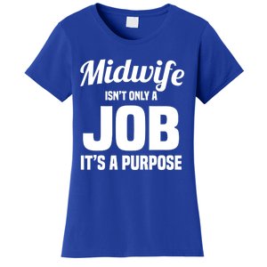 Midwife Healthcare Worker Labour Birth Job Purpose Gift Women's T-Shirt