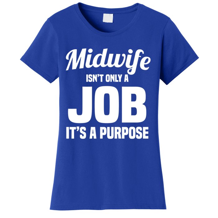 Midwife Healthcare Worker Labour Birth Job Purpose Gift Women's T-Shirt