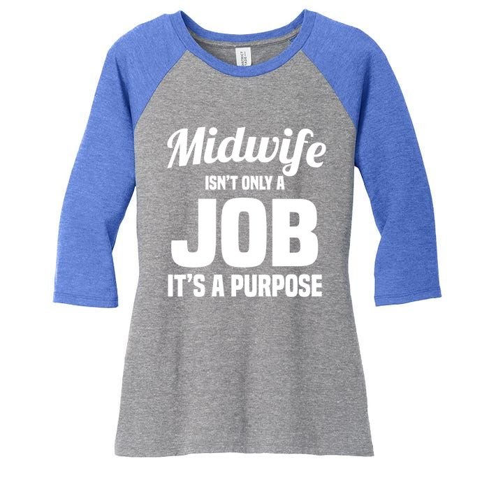 Midwife Healthcare Worker Labour Birth Job Purpose Gift Women's Tri-Blend 3/4-Sleeve Raglan Shirt