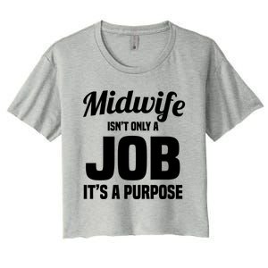 Midwife Healthcare Worker Labour Birth Job Purpose Gift Women's Crop Top Tee