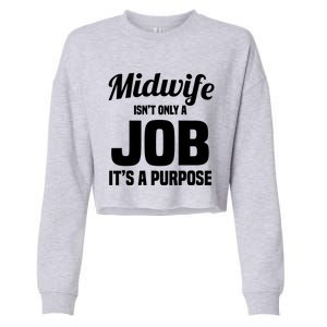 Midwife Healthcare Worker Labour Birth Job Purpose Gift Cropped Pullover Crew