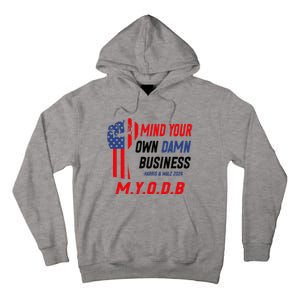 Myodb Harris Walz 2024 Mind Your Own Damn Business Tall Hoodie