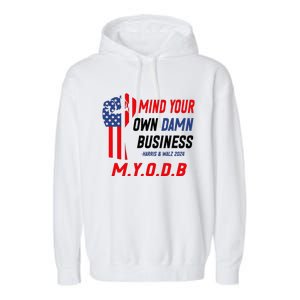 Myodb Harris Walz 2024 Mind Your Own Damn Business Garment-Dyed Fleece Hoodie