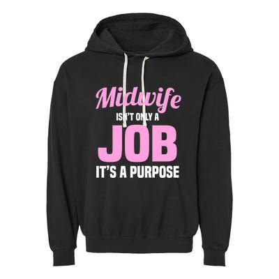 Midwife Healthcare Worker Labour Birth Job Purpose Meaningful Gift Garment-Dyed Fleece Hoodie