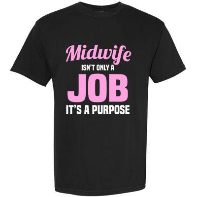 Midwife Healthcare Worker Labour Birth Job Purpose Meaningful Gift Garment-Dyed Heavyweight T-Shirt