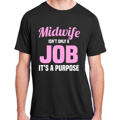 Midwife Healthcare Worker Labour Birth Job Purpose Meaningful Gift Adult ChromaSoft Performance T-Shirt