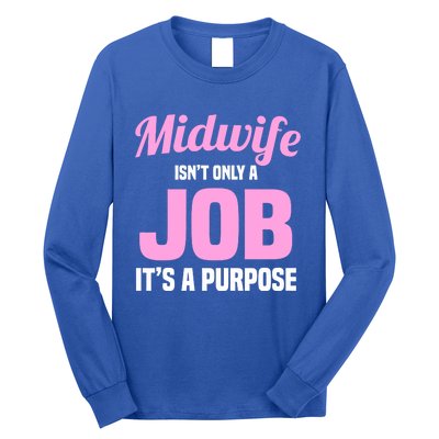 Midwife Healthcare Worker Labour Birth Job Purpose Meaningful Gift Long Sleeve Shirt