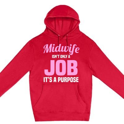 Midwife Healthcare Worker Labour Birth Job Purpose Meaningful Gift Premium Pullover Hoodie