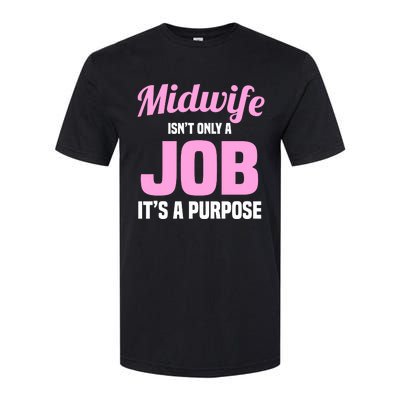 Midwife Healthcare Worker Labour Birth Job Purpose Meaningful Gift Softstyle CVC T-Shirt