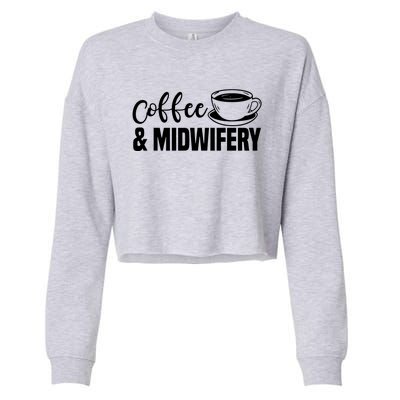 Midwife Healthcare Worker Labour Obstetrician Coffee Lover Great Gift Cropped Pullover Crew