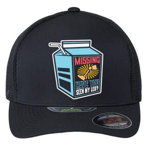 Missing Have You Seen My Leg Leg Amputation Humor Meaningful Gift Flexfit Unipanel Trucker Cap