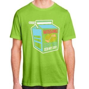 "Missing Have You Seen My Leg" Leg Amputation Humor Meaningful Gift Adult ChromaSoft Performance T-Shirt